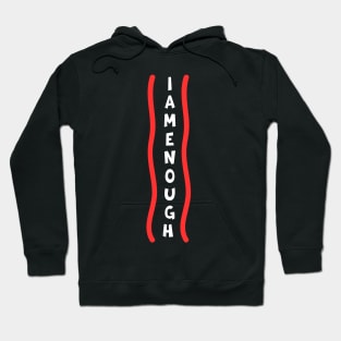 I am enough Hoodie